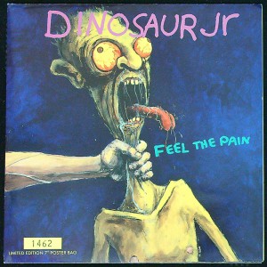 DINOSAUR JR Feel The Pain / Get Out Of This (No Words Just Solo) (Blanco Y Negro – NEG 74) UK 1994 Poster-cover PS 45 (Alternative Rock, Grunge, Indie Rock)